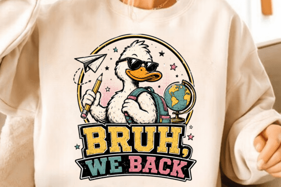 Bruh We Back PNG: Silly Goose Design for Back to School