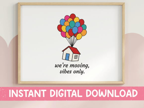 Were Moving Vibes Only Balloon House: A Cheerful Design Asset
